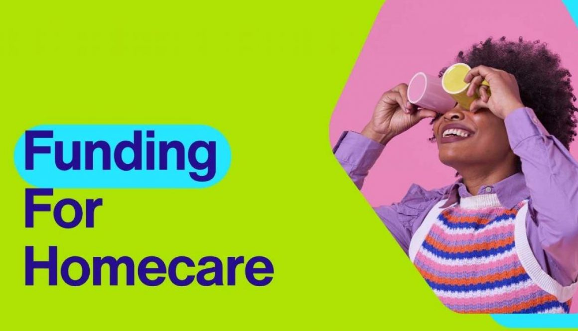 funding for homecare, how it benefits you